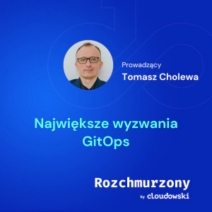 32 - Największe wyzwania GitOps